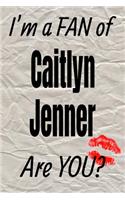 I'm a FAN of Caitlyn Jenner Are YOU? creative writing lined journal