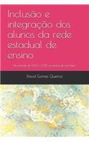 Inclusão e integração dos alunos da rede estadual de ensino