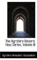 The Ayrshire Record, New Series, Volume III