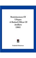 Reminiscences Of Ubique: A Retired Officer Of Artillery (1861)