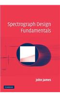 Spectrograph Design Fundamentals