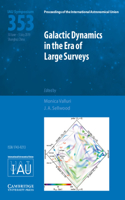 Galactic Dynamics in the Era of Large Surveys (IAU S353): (Proceedings of the International Astronomical Union Symposia and Colloquia)