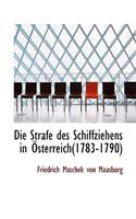 Die Strafe Des Schiffziehens in Osterreich(1783-1790): (English)