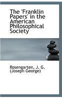 The 'Franklin Papers' in the American Philosophical Society