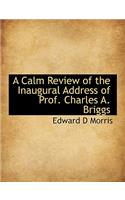 A Calm Review of the Inaugural Address of Prof. Charles A. Briggs