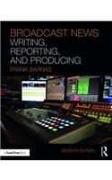 Broadcast News Writing, Reporting, and Producing