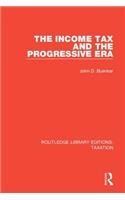 The Income Tax and the Progressive Era