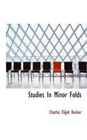 Studies in Minor Folds