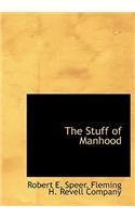 The Stuff of Manhood