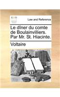 Le Diner Du Comte de Boulainvilliers. Par Mr. St. Hiacinte.: (French)