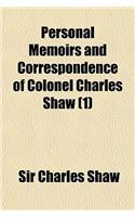 Personal Memoirs and Correspondence of Colonel Charles Shaw Volume 1; Comprising a Narrative of the War for Constitutional Liberty in Portugal and Spa