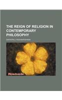 The Reign of Religion in Contemporary Philosophy