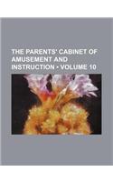 The Parents' Cabinet of Amusement and Instruction (Volume 10): (English)