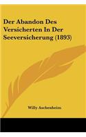 Der Abandon Des Versicherten In Der Seeversicherung (1893)