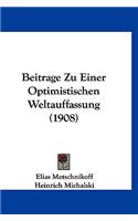 Beitrage Zu Einer Optimistischen Weltauffassung (1908)