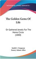 Golden Gems Of Life