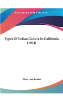 Types of Indian Culture in California (1904)