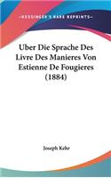 Uber Die Sprache Des Livre Des Manieres Von Estienne de Fougieres (1884)