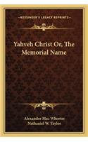 Yahveh Christ Or, the Memorial Name