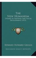The New Humanism the New Humanism