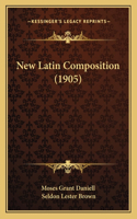 New Latin Composition (1905)