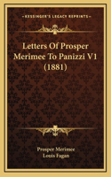 Letters of Prosper Merimee to Panizzi V1 (1881)