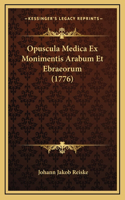 Opuscula Medica Ex Monimentis Arabum Et Ebraeorum (1776)