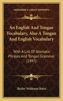 English And Tongan Vocabulary, Also A Tongan And English Vocabulary