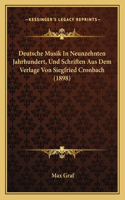 Deutsche Musik In Neunzehnten Jahrhundert, Und Schriften Aus Dem Verlage Von Siegfried Cronbach (1898)