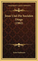 Jesus Und Die Socialen Dinge (1902)