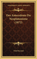 Des Antecedents Du Neoplatonisme (1872)