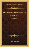 Die Zensur Theodizee In Einem Akt (1908): (German)