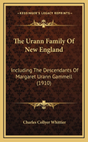 The Urann Family Of New England: Including The Descendants Of Margaret Urann Gammell (1910)