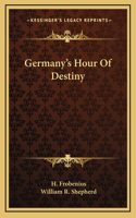 Germany's Hour Of Destiny
