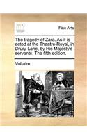 The tragedy of Zara. As it is acted at the Theatre-Royal, in Drury-Lane, by His Majesty's servants. The fifth edition.