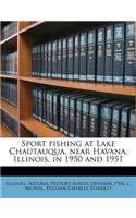 Sport Fishing at Lake Chautauqua, Near Havana, Illinois, in 1950 and 1951