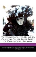 The Unauthorized Guide to Carnival Cruise Lines' Ports of Call: Mobile, Alabama(English)