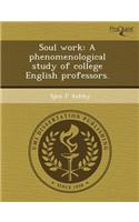 Soul Work: A Phenomenological Study of College English Professors