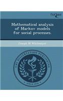 Mathematical Analysis of Markov Models for Social Processes