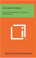 Sin and Science: Reinhold Niebuhr as Political Theologian