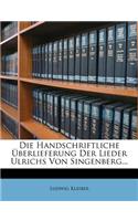 Handschriftliche Uberlieferung Der Lieder Ulrichs Von Singenberg...