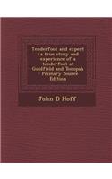Tenderfoot and Expert: A True Story and Experience of a Tenderfoot at Goldfield and Tonopah