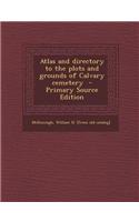Atlas and Directory to the Plots and Grounds of Calvary Cemetery