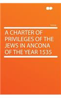 A Charter of Privileges of the Jews in Ancona of the Year 1535