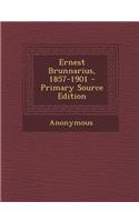 Ernest Brunnarius, 1857-1901 - Primary Source Edition