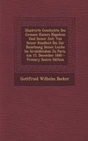 Illustrirte Geschichte Des Grossen Kaisers Napoleon Und Seiner Zeit: Von Seiner Kindheit Bis Zur Beisetzung Seiner Leiche Im Invalidendom Zu Paris, Am 15. December 1840(German)