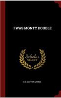 I Was Monty Double
