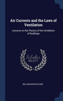 Air Currents and the Laws of Ventilation