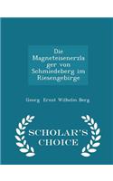 Die Magneteisenerzlager Von Schmiedeberg Im Riesengebirge - Scholar's Choice Edition