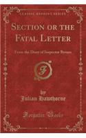 Section or the Fatal Letter: From the Diary of Inspector Byrnes (Classic Reprint)